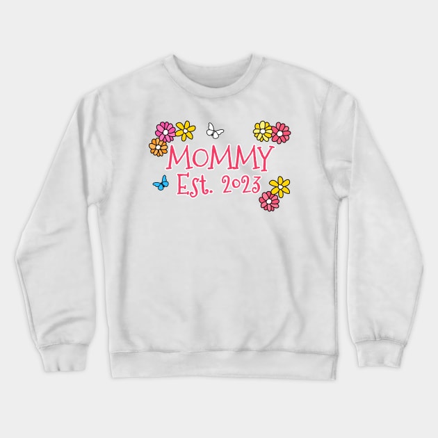 Mommy Est 2023 Mother's Day Mothering Sunday Crewneck Sweatshirt by doodlerob